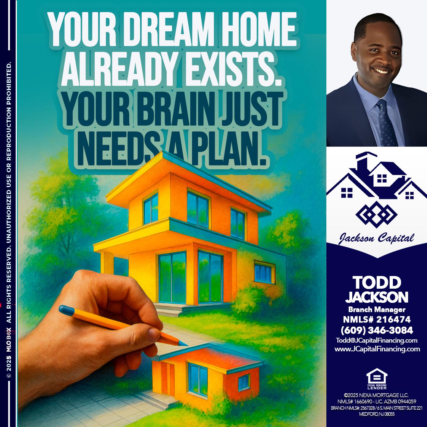 YOUR DREAM HOME - Jackson Capital -Branch Manager