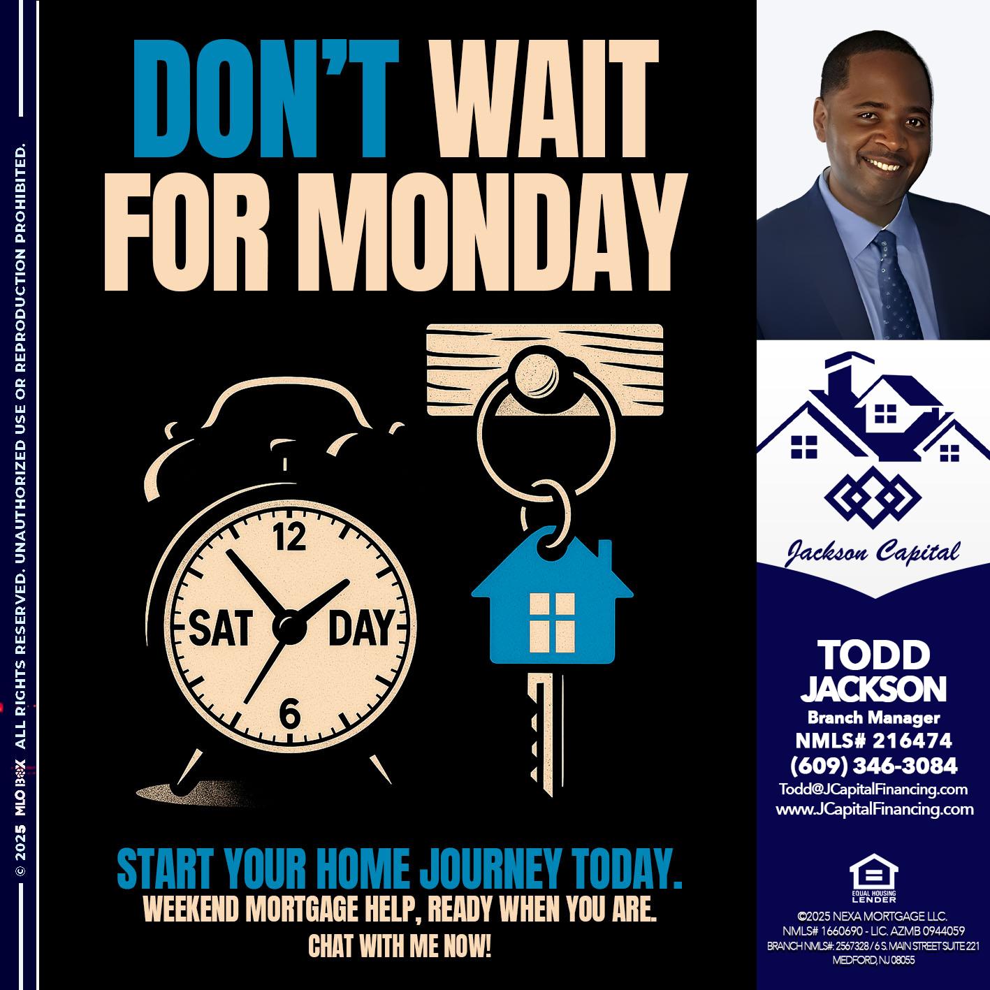 DONT WAIT FOR MONDAY - Jackson Capital -Branch Manager