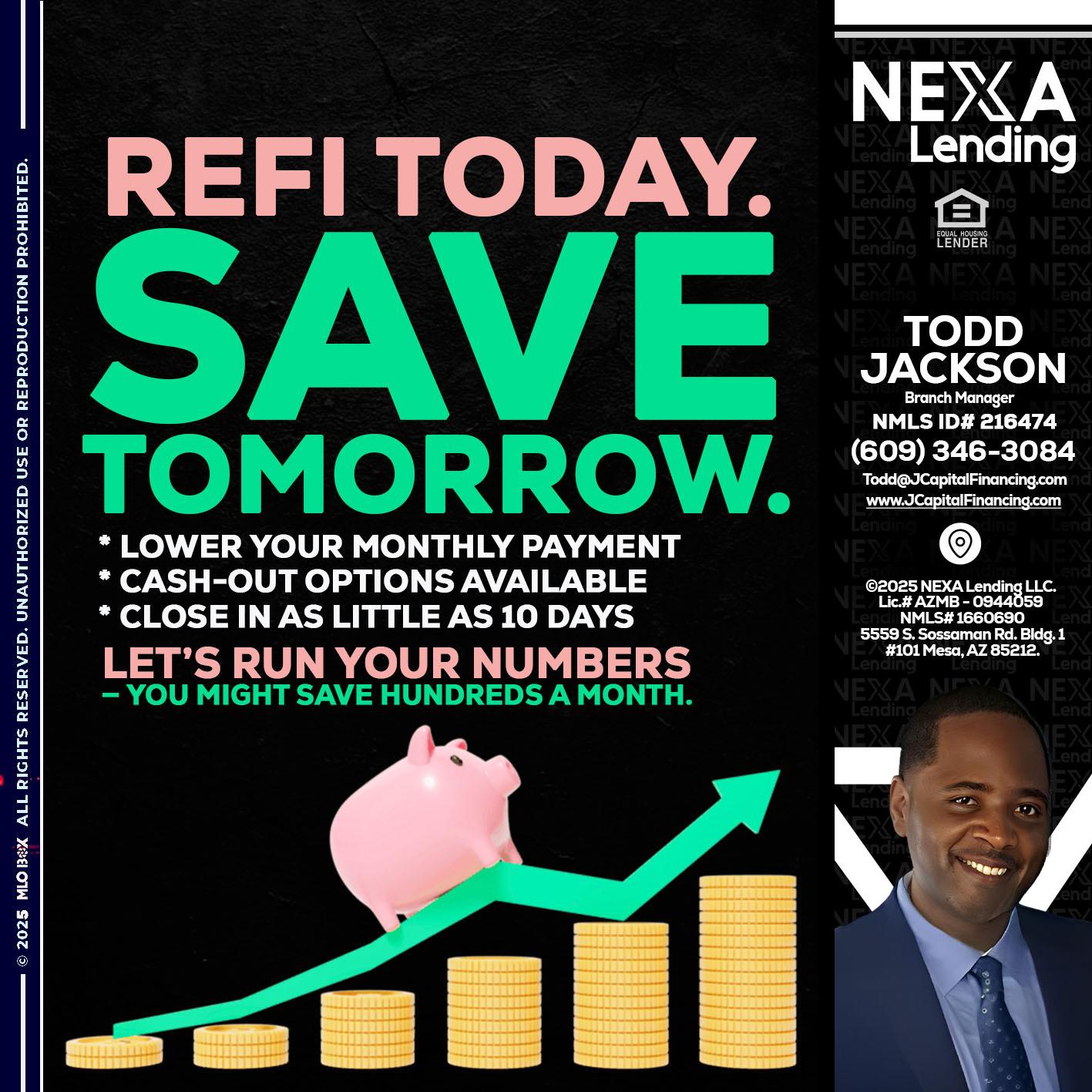 REFI TODAY SAVE TOMORROW - Jackson Capital -Branch Manager
