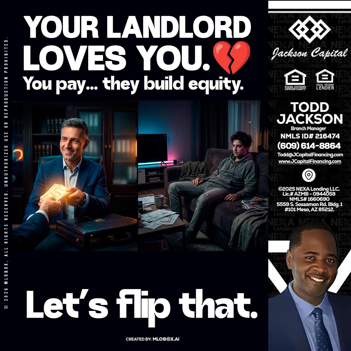 your landlord - Jackson Capital -Branch Manager